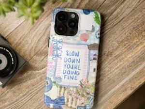 inspirational beach phone case — "slow down you're doing fine" tough protective case