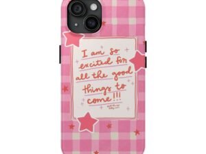 phone case pink gingham 'i am so excited for all the good things to come' motivational rugged case